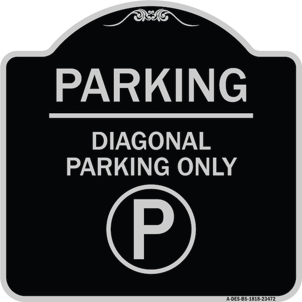 Parking Diagonal Parking W/ Parking Heavy-Gauge Aluminum Sign, 18" x 18", BS-1818-23472